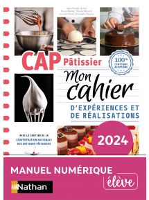 Mon cahier d'expériences et de réalisations - CAP Pâtissier - Ed. 2024 / Eleve