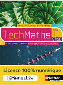 Mathématiques - 1re STI2D - Enseignement commun et de spécialité - Coll. TechMaths - Ed. 2019