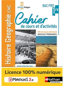 Histoire-Géographie - EMC - 1re Bac Pro - Cahier de cours et d'activités - Coll. Dialogues - Ed. 2020