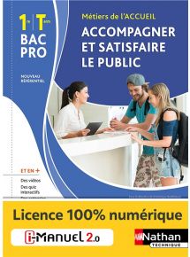 Accompagner et satisfaire le public - 1re/Tle Bac Pro Métiers de l'Accueil - Ed. 2020