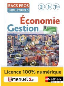 Economie-Gestion - 2de/1re/Tle Bacs Pros Industriels - Ed. 2022