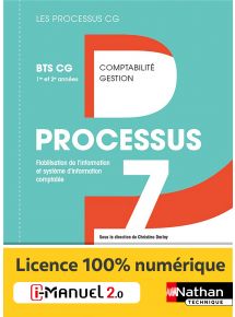 Processus 7 - Fiabilisation de l'information et système d'information comptable - BTS CG 1re et 2e années - Coll. Les processus CG - Ed. 2017