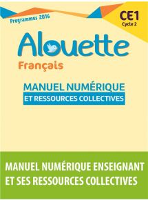 Alouette CE1 - 2017 - Manuel numérique enseignant et ses ressources collectives