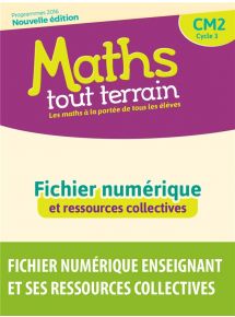 Maths tout terrain CM2 - Mathématiques - 2018 - Fichier numérique enseignant et ses ressources collectives