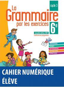 Grammaire par les exercices 6e - Cahier numérique (édition 2021)