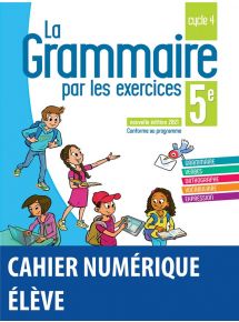 Grammaire par les exercices 5e - Cahier numérique (édition 2021)