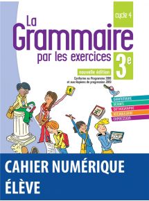 Grammaire par les exercices 3e - Cahier numérique (édition 2019)