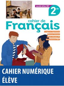 Francais 2de - Cahier numérique (édition 2021)