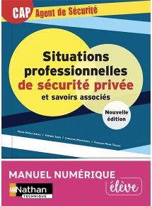 Situations professionnelles de sécurité privée et savoirs associés - CAP Agent de Sécurité - Ed. 2020