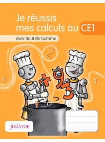 Je réussis mes calculs au CE1 avec Bout de Gomme