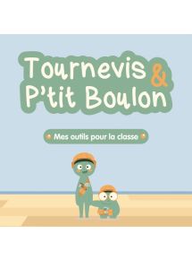 Tournevis et P'tit boulon - Mes outils pour la classe