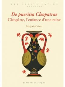 De pueritia Cleopatrae. Cléopâtre, l'enfance d'une reine - Tarif 100% numérique - Licence par élève 1 an