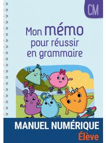 Mon mémo pour réussir en grammaire CM - Manuel numérique élève CNS Non adoptant