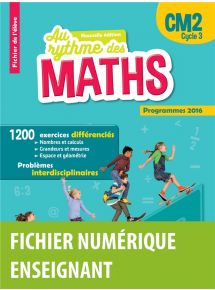 Au rythme des maths CM2 - Mathématiques - 2016 - Fichier numérique enseignant et ses ressources collectives