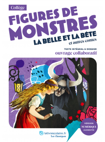 Classique - Figures de monstres : La Belle et la Bête et autres contes - Manuel Numérique Premium